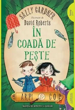 În coadă de pește. Aripi & Co (Vol. 2) de Sally Gardner