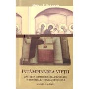 Intampinarea vietii. Nasterea si imbisericirea pruncului in Traditia Liturgica ortodoxa. Evolutie si teologie