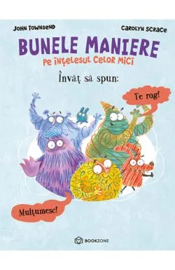 Invat sa spun Te rog si Multumesc de Carolyn Scrace