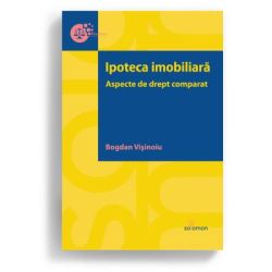 Ipoteca imobiliara. Aspecte de drept comparat