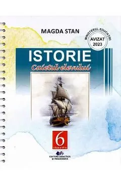 Istorie - Clasa 6 - Caietul elevului de Magda Stan