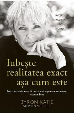 Iubeste realitatea exact asa cum este