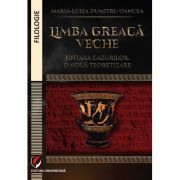 Limba greaca veche. Sintaxa cazurilor. O noua teoretizare