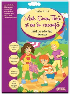 Mat, Ema, Tica si eu In vacanta. Caiet cu activitati integrate pentru clasa a II-a