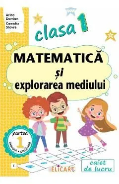 Matematica si explorarea mediului - Clasa 1 Partea 1 - Caiet de lucru (E) de Camelia Stavre