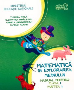 Matematica si explorarea mediului. Manual pentru clasa I. Partea a I