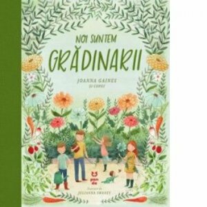 Noi suntem gradinarii
