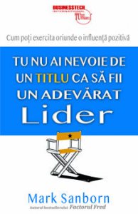 Nu ai nevoie de un titlu ca sa fii un adevarat lider