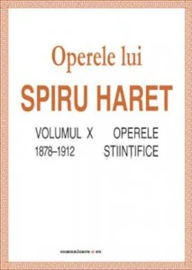 Opere complete (Vol. X, Operele stiintifice, 1878–1912) de Spiru C. Haret