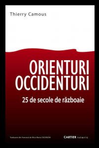Orienturi - Occidenturi. 25 de secole de razboaie