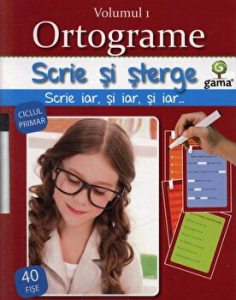Ortograme. Scrie si sterge. Volumul 1. Ciclul primar. 40 fise