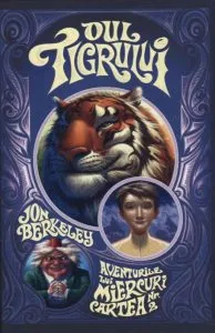 Oul Tigrului, Aventurile lui Miercuri, Vol. 2 de Jon Berkeley