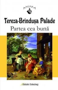 Partea cea buna de Tereza-Brindusa Palade