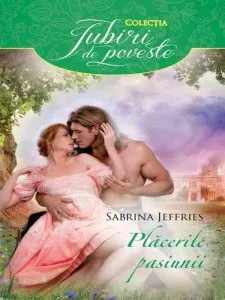 Placerile pasiunii. de Sabrina Jeffries