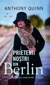 Prietenii nostrii din Berlin de Anthony Quinn