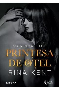 Printesa de otel. Seria Royal Elite