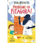 Probleme cu Pitagora!. Eroi rataciti