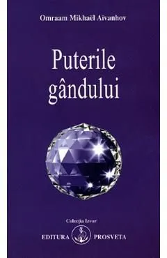 Puterile gandului de Omraam Mikhael Aivanhov