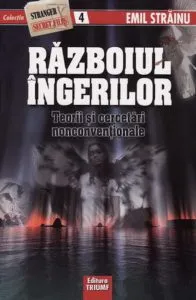 Razboiul ingerilor. Teorii si cercetari nonconventionale, nr. 4 de Emil Strainu