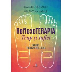 Reflexoterapia trup si suflet. Ghid terapeutic