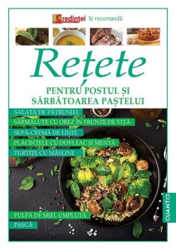 Reţete pentru postul și sărbătorirea paștelui