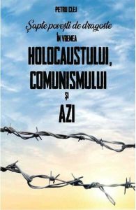Șapte povești de dragoste în vremea Holocaustului, Comunismului și Azi