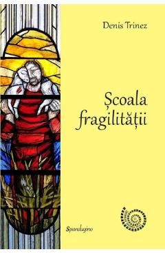 Scoala fragilitatii