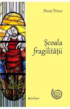Scoala fragilitatii