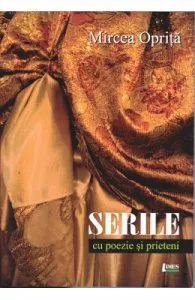 Serile cu poezie si prieteni de Mircea Oprita