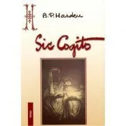 Sic Cogito. Ce e viata? Ce e moartea? Ce e omul? de Bogdan Petriceicu Hasdeu