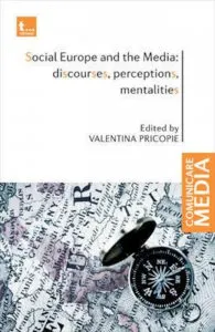Social Europe and the Media: discourses, perceptions, mentalities de Valentina Pricopie