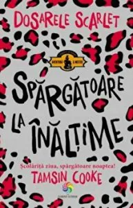 Spargatoare la inaltime. Dosarele Scarlet. Scolarita ziua, spargatoare noaptea!