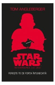 Star Wars. Intoarcerea lui Jedi. Fereste-te de Forta Intuinecata!