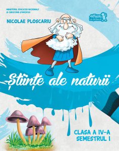 Științe ale naturii. Manual Clasa a IV-a. Semestrul I ( CD)