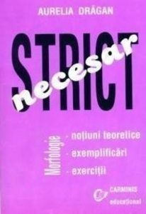 Strict necesar. Morfologie