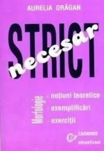 Strict necesar. Morfologie
