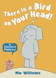 There Is a Bird on Your Head! de Mo Willems