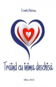 Traind cu inima deschisa de Cosmin Chelcea