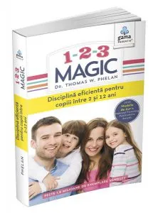 1-2-3 Magic. Ghiduri pentru părinți de Dr. Thomas W. Phelan