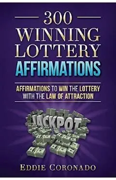 300 Winning Lottery Affirmations: Affirmations to Win the Lottery with the Law of Attraction de Eddie Coronado