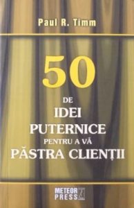 50 de idei puternice pentru a va pastra clientii