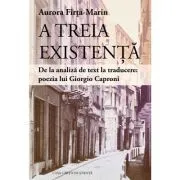A treia existenta. De la analiza de text la traducere: poezia lui Giorgio Caproni de Aurora Firta-Marin