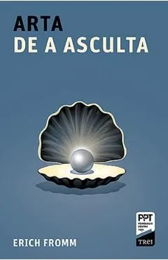 Arta de a asculta de Erich Fromm