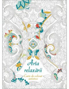 Arta relaxarii. Carte de colorat antistres