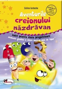 Aventurile creionului nazdravan. Caiet pentru clasa pregatitoare de Celina Iordache