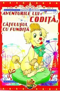 Aventurile lui Codita, catelusul cu fundita de Octavian Vasilescu