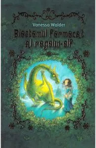 Blestemul fermecat al regelui-elf de Vanessa Walder