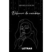 Bolnava de neiubire de Mihaela Ciocan