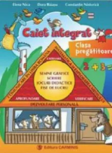 Caiet integrat. Clasa pregatitoare. Comunicare In limba romana, Matematica si explorarea mediului, Dezvoltare personala de Elena Nica