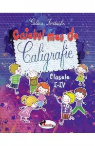 Caietul meu de caligrafie de Clasele 1-4